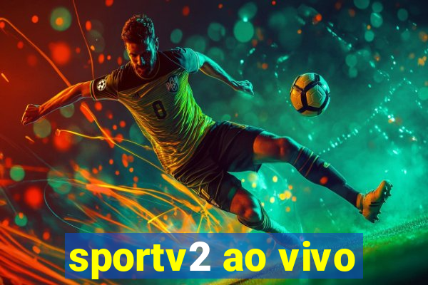 sportv2 ao vivo